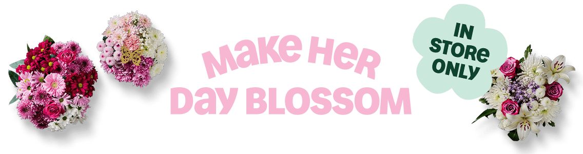 Make her day blossom - In store only